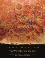 Teotihuacan - The World Beyond the City