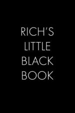 Rich's Little Black Book: The Perfect Dating Companion for a Handsome Man Named Rich. A secret place for names, phone numbers, and addresses.