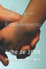 Dicas Astrológicas de Relacionamento: Julho de 2019