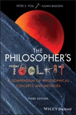 Philosopher's Toolkit - A Compendium of Philosophical Concepts and Methods, 3rd Edition