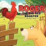 Ol Rancher's Roger The Big Red Rooster