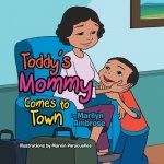 Toddy's Mommy Comes To Town