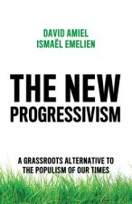 New Progressivism - A Grassroots Alternative to the Populism of our Times