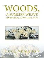 Woods, a Summer Weave