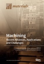 Machining-Recent Advances, Applications and Challenges