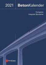 Beton-Kalender 2021 - Schwepunkte: Fertigteile; Integrale Bauwerke (2 Teile)