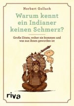 Warum kennt ein Indianer keinen Schmerz?