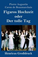 Figaros Hochzeit oder Der tolle Tag (Grossdruck)