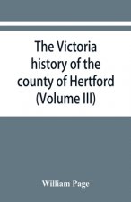 Victoria history of the county of Hertford (Volume III)