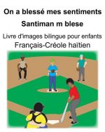 Français-Créole ha?tien On a blessé mes sentiments/Santiman m blese Livre d'images bilingue pour enfants