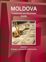 Moldova Investment and Business Guide Volume 1 Strategic and Practical Information