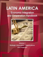 Latin America Economic Integration and Cooperation Handbook Volume 1 Strategic Information, Organizations and Programs