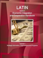 Latin America Economic Integration and Cooperation Handbook Volume 1 Strategic Information, Organizations and Programs
