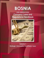 Bosnia and Herzegovina Company Laws and Regulations Handbook Volume 1 Strategic Information and Basic Laws