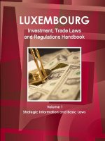 Luxemburg Investment, Trade Laws and Regulations Handbook Volume 1 Strategic Information and Basic Laws