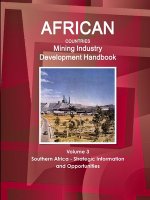 African Countries Mining Industry Development Handbook Volume 3 Southern Africa - Strategic Information and Opportunities
