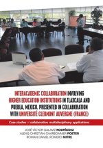 Interacademic Collaboration Involving Higher Education Institutions in Tlaxcala and Puebla, Mexico. Presented in Collaboration with Universite Clermon