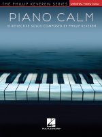 Piano Calm: 15 Reflective Solos Composed by Phillip Keveren