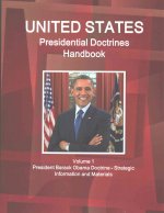 US Presidential Doctrines Handbook - Volume 1 President Barack Obama Doctrine - Strategic Information and Materials