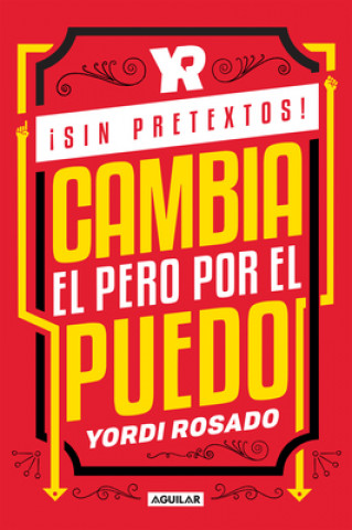 ?sin Pretextos! Cambia El Pero Por El Puedo / No Excuses! Change I Can't to I I Can!