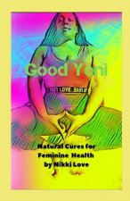 Good Yoni: Natural Cures for Feminine Health