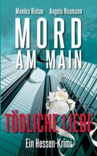 Mord am Main - Toedliche Liebe