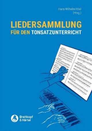 Liedersammlung für den Tonsatzunterricht (Eine Sammlung von 550 Volksliedern für den praktischen Unterrichtsgebrauch im Harmonisieren, Formenlehre, Ge