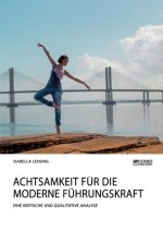 Achtsamkeit fur die moderne Fuhrungskraft