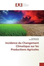 Incidence du Changement Climatique sur les Productions Agricoles