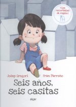 SEIS AÑOS, SEIS CASITAS