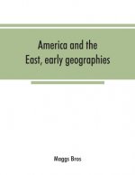America and the East, early geographies