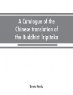 catalogue of the Chinese translation of the Buddhist Tripitaka