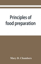 Principles of food preparation; a manual for students of home economics