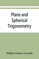 Plane and spherical trigonometry, and Four-place tables of logarithms