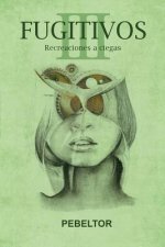 Fugitivos: Recreaciones a ciegas