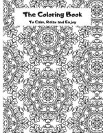 The Coloring Book: To Calm, Relax and Enjoy