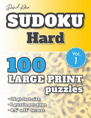 David Karn Sudoku - Hard Vol 1: 100 Puzzles, Large Print, 36 pt font size, 1 puzzle per page