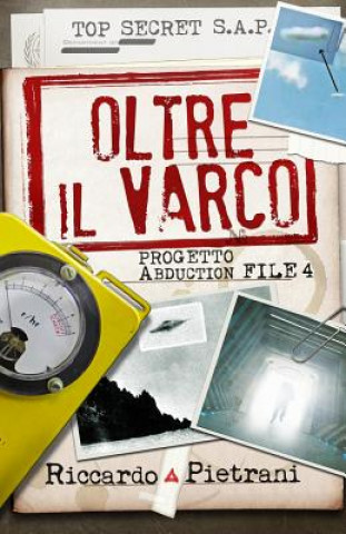 Oltre il Varco: Progetto Abduction file 4