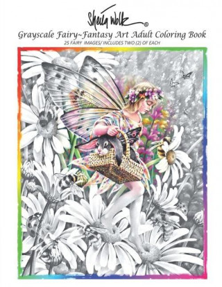 Sheila Wolk GRAY SCALE FAIRY- Fantasy Art Adult Coloring Book