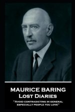 Maurice Baring - Lost Diaries: 'Avoid contradicting in general, especially people you love''