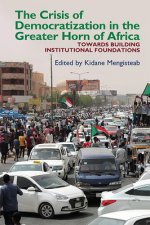 Crisis of Democratization in the Greater Horn of Africa
