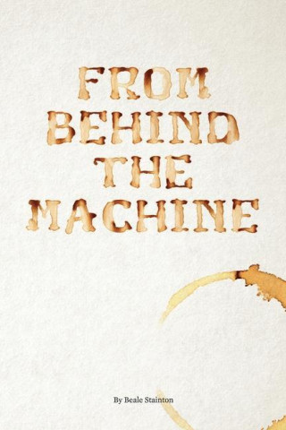 From Behind the Machine