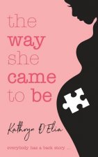 Way She Came to Be