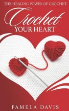 Crochet Your Heart: The Healing Power of Crochet