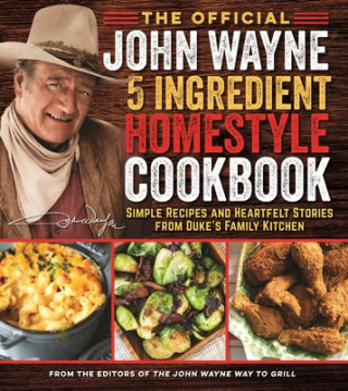 Official John Wayne 5-Ingredient Homestyle Cookbook