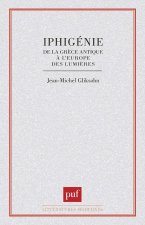 Iphigaenie: de la Graece Antique AA l'Europe Des Lumiaeres