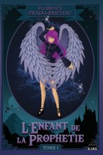 L'Enfant de la Prophétie: Tome 1