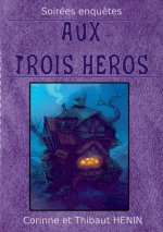 Aux trois heros