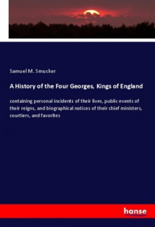 A History of the Four Georges, Kings of England