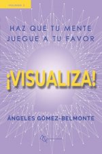 ?visualiza!: Haz que tu mente juegue a tu favor
